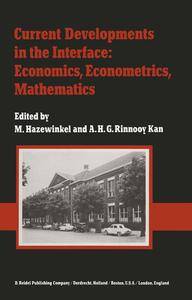 Current Developments in the Interface: Economics, Econometrics, Mathematics edito da Springer
