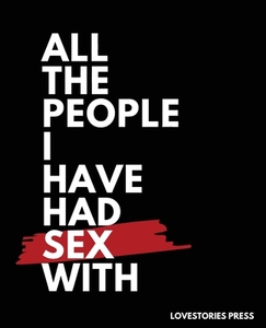 All The People I Have Had Sex With: Sex di LOVESTORIES PRESS edito da Lightning Source Uk Ltd