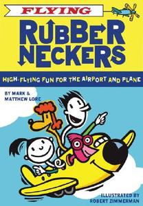 Flying Rubberneckers: High-Flying Fun for the Airport and Plane di Mark Lore, Matthew Lore edito da Chronicle Books (CA)