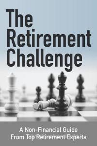 The Retirement Challenge: A Non-Financial Guide from Top Retirement Experts di Retirement Coaches Association Members edito da LIGHTNING SOURCE INC