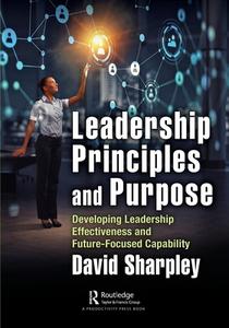 Leadership Principles And Purpose di David Sharpley edito da Taylor & Francis Ltd