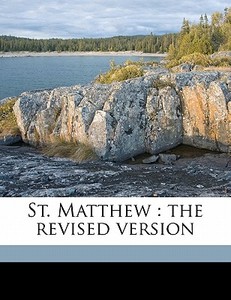 St. Matthew : The Revised Version di Arthur Carr edito da Nabu Press
