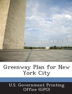 Greenway Plan For New York City edito da Bibliogov