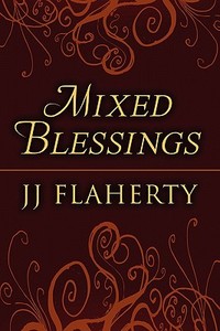 Mixed Blessings di Jj Flaherty edito da America Star Books