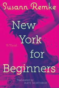 New York For Beginners di Susann Remke edito da Amazon Publishing