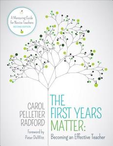 The First Years Matter: Becoming an Effective Teacher di Carol Pelletier Radford edito da SAGE Publications Inc