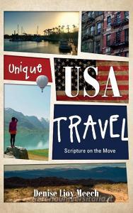 Unique USA Travel di Denise Lioy Meech edito da Redemption Press