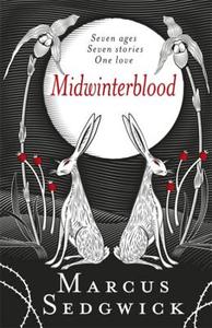 Midwinterblood di Marcus Sedgwick edito da Hachette Children's Group