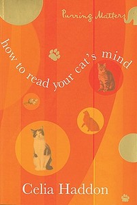 How to Read Your Cat's Mind di Celia Haddon edito da Little Books