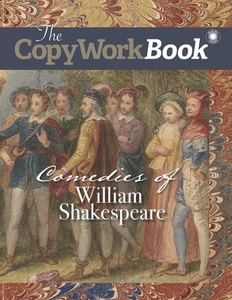 The CopyWorkBook: Comedies of William Shakespeare di Christina J. Mugglin, Amy M. Edwards edito da LIGHTNING SOURCE INC