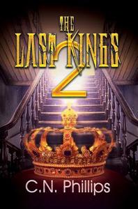 The Last Kings 2 di C. N. Phillips edito da Kensington Publishing