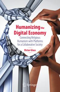 Humanizing The Digital Economy di Victor Glass edito da Springer International Publishing AG
