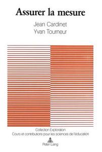 Assurer La Mesure: Guide Pour Les Etudes de Generalisabilite di Jean Cardinet, Yvan Tourneur edito da P.I.E.