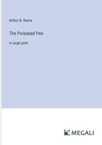 The Poisoned Pen di Arthur B. Reeve edito da Megali Verlag