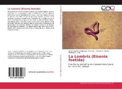 La Lombriz (Eisenia foetida) di Enzo Francisco Velasquez Guzman, Sandra A. Giunta, Mariana F. Cruz edito da EAE