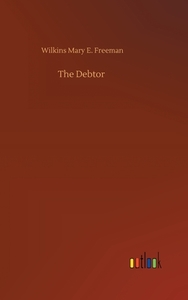 The Debtor di Wilkins Mary E. Freeman edito da Outlook Verlag