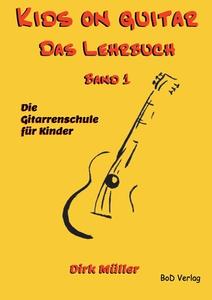 Kids on guitar Das Lehrbuch di Dirk Müller edito da Books on Demand