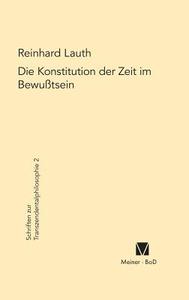 Die Konstitution der Zeit im Bewusstsein di Reinhard Lauth edito da Felix Meiner Verlag