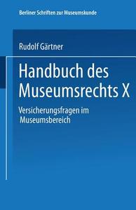 Handbuch des Museumsrechts X di Rudolf Gärtner edito da VS Verlag für Sozialwissenschaften