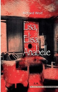 Lisa, Elisa, Anabelle di Richard Wolf edito da Books on Demand