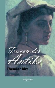 Frauen der Antike di Theodor Birt edito da Severus
