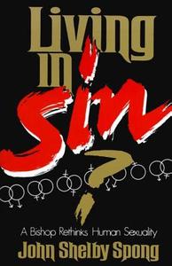 Living In Sin? di John Shelby Spong edito da Harpercollins Publishers Inc