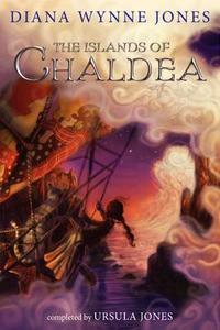 The Islands of Chaldea di Diana Wynne Jones, Ursula Jones edito da GREENWILLOW
