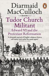 Tudor Church Militant di Diarmaid MacCulloch edito da Penguin Books Ltd
