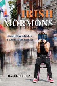 Irish Mormons di Hazel O'Brien edito da University Of Illinois Press