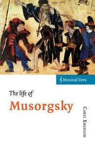 The Life of Musorgsky di Caryl Emerson edito da Cambridge University Press