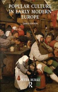 Popular Culture in Early Modern Europe di Peter Burke edito da Taylor & Francis Ltd