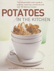 Potatoes in the Kitchen di Alex Barker edito da Anness Publishing