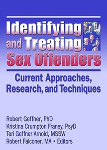 Identifying and Treating Sex Offenders di Robert Geffner edito da Routledge