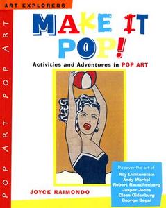 Make It Pop! di Joyce Raimondo edito da Watson-guptill Publications