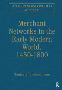 Merchant Networks in the Early Modern World, 1450-1800 edito da Taylor & Francis Ltd