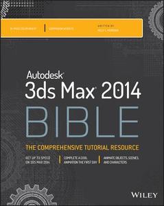 Autodesk 3ds Max 2014 Bible di Kelly L. Murdock edito da John Wiley & Sons Inc