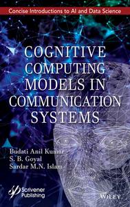 Cognitive Computing Models In Communication System S di Kumar edito da John Wiley & Sons Inc