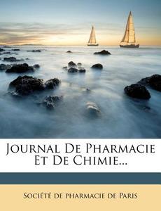 Journal De Pharmacie Et De Chimie... edito da Nabu Press