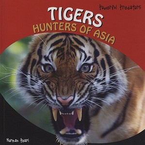 Tigers: Hunters of Asia di Normal Pearl edito da PowerKids Press