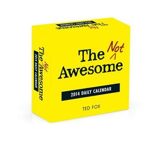 The Not Awesome 2014 Daily Calendar di Ted Fox edito da Adams Media Corporation