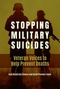 Stopping Military Suicides di Kate Thomas, Sarah Taylor edito da Praeger