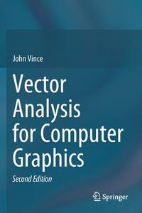 Vector Analysis for Computer Graphics di John Vince edito da Springer London