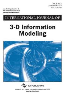 International Journal Of 3-d Information Modeling, Vol 1 Iss 3 di Underwood edito da Igi Publishing