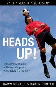 Heads Up! di Dawn Hunter, Karen Hunter edito da LORIMER CHILDREN & TEENS