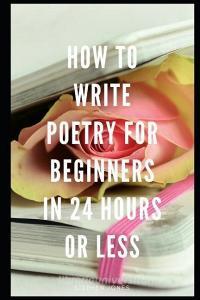 How to Write Poetry for Beginners in 24 Hours or Less di Stephen Jones edito da INDEPENDENTLY PUBLISHED