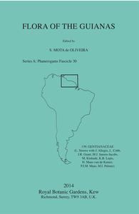 Flora of the Guianas: Series A: Phanerogams Fascicle 30: 139 Gentianaceae edito da ROYAL BOTANIC GARDENS KEW