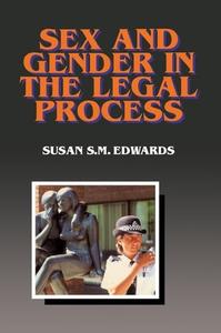 Sex and Gender in the Legal Process di Susan S. M. Edwards edito da OXFORD UNIV PR