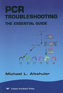 Pcr Troubleshooting di Michael L. Altshuler edito da Caister Academic Press