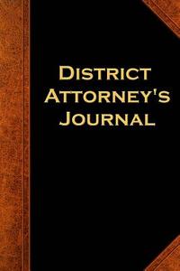 District Attorney's Journal: (Notebook, Diary, Blank Book) di Distinctive Journals edito da Createspace Independent Publishing Platform