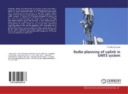 Radio planning of uplink in UMTS system di Thuy-Dung Nguyen edito da LAP Lambert Academic Publishing